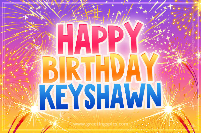 Happy Birthday Keyshawn Picture with fireworks