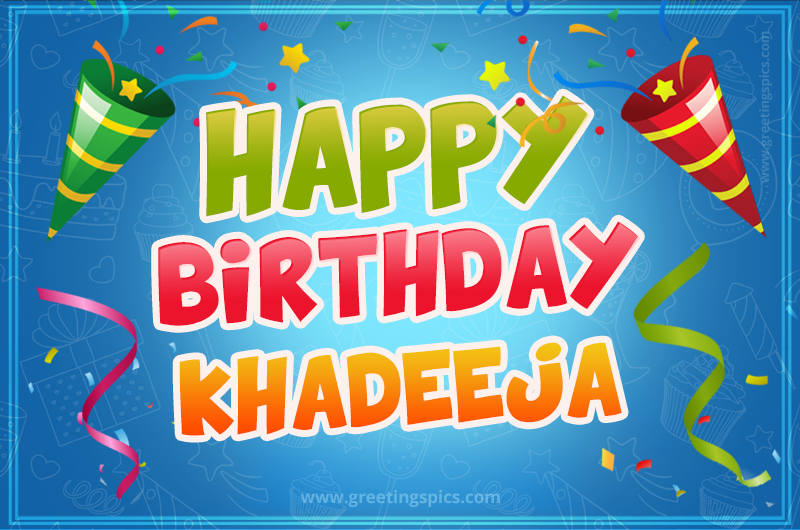 Happy Birthday Khadeeja picture with confetti and party poppers