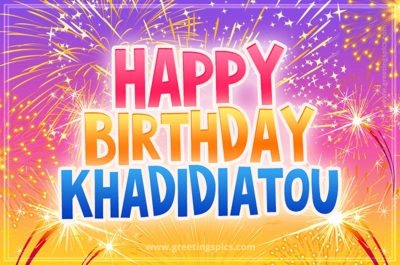 Happy Birthday Khadidiatou Picture with fireworks