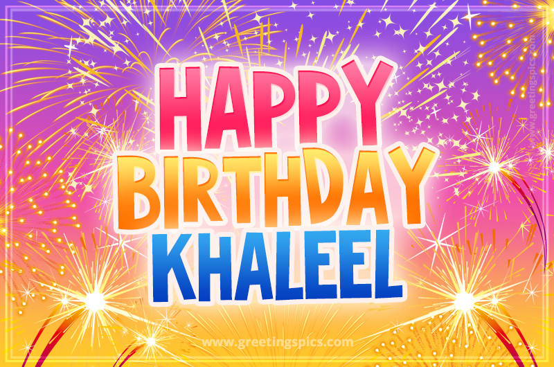 Happy Birthday Khaleel Picture with fireworks