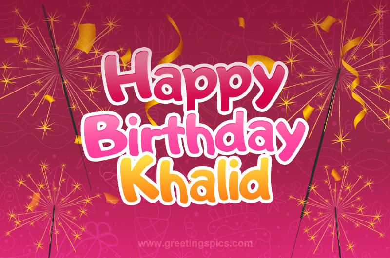 Happy Birthday Khalid Image with sparklers