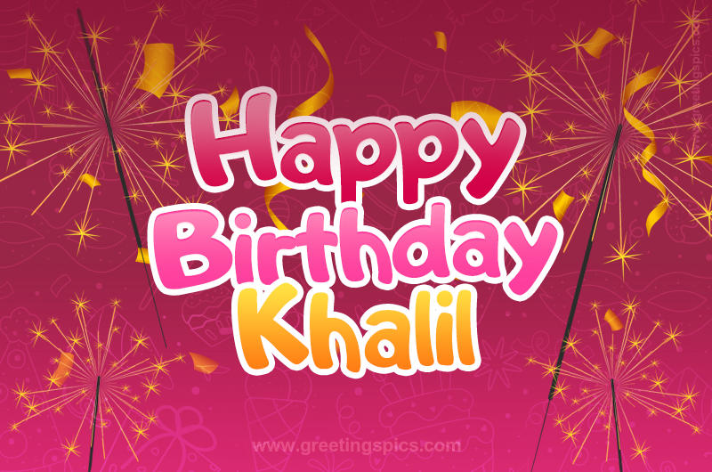 Happy Birthday Khalil Image with sparklers