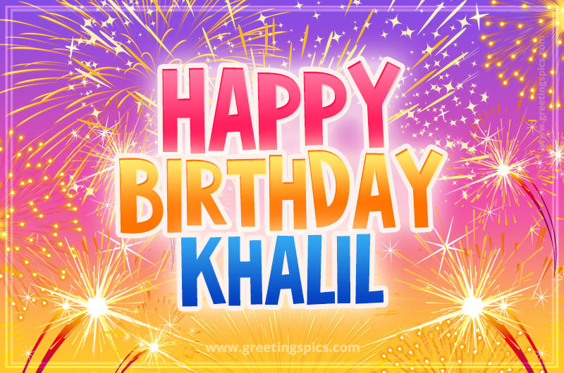 Happy Birthday Khalil Picture with fireworks