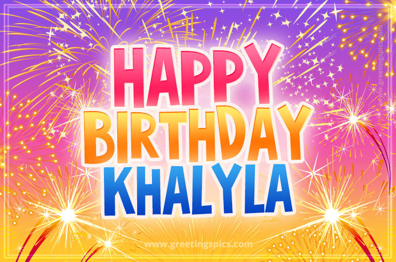 Happy Birthday Khalyla Picture with fireworks