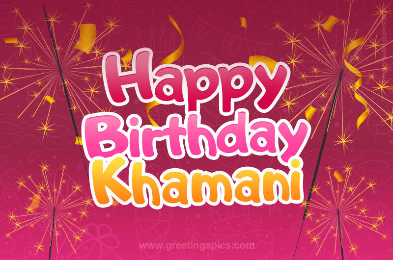 Happy Birthday Khamani Image with sparklers