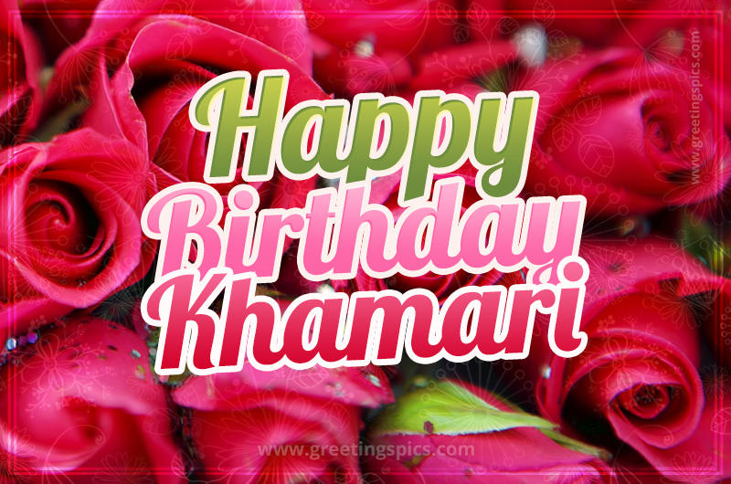 Happy Birthday Khamari beautiful Image with red roses