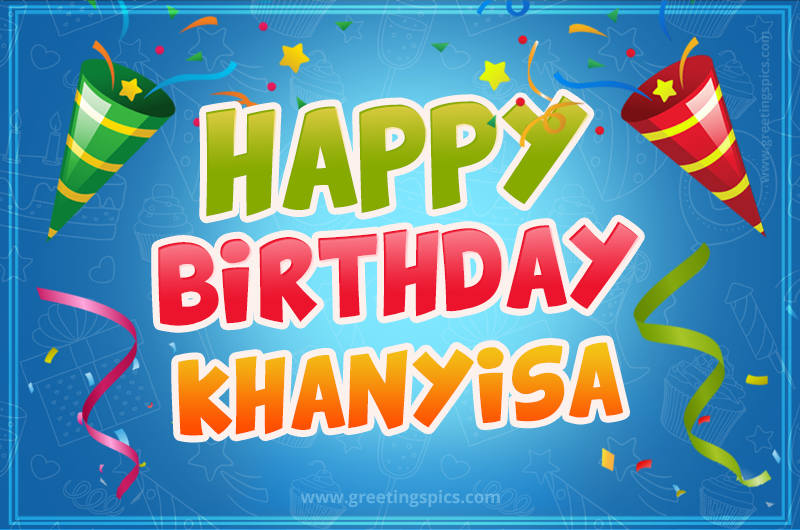 Happy Birthday Khanyisa picture with confetti and party poppers