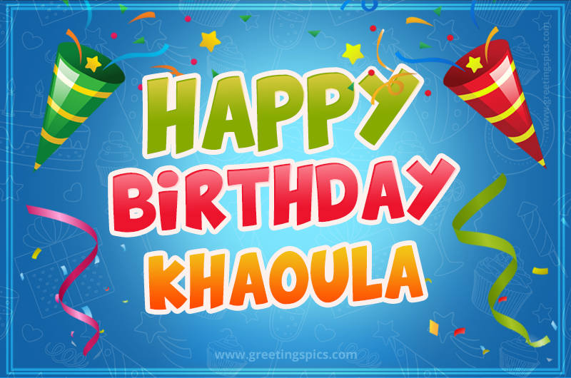 Happy Birthday Khaoula picture with confetti and party poppers