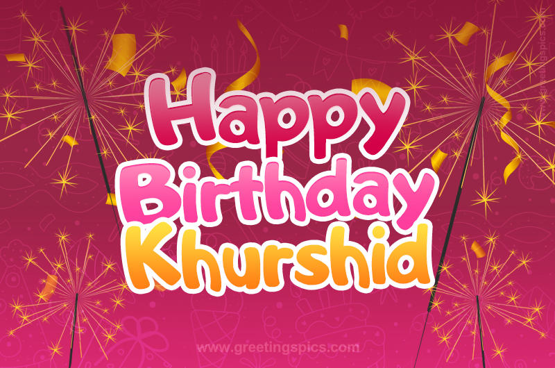 Happy Birthday Khurshid Image with sparklers