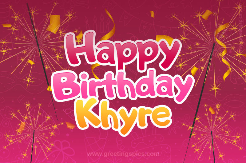 Happy Birthday Khyre Image with sparklers