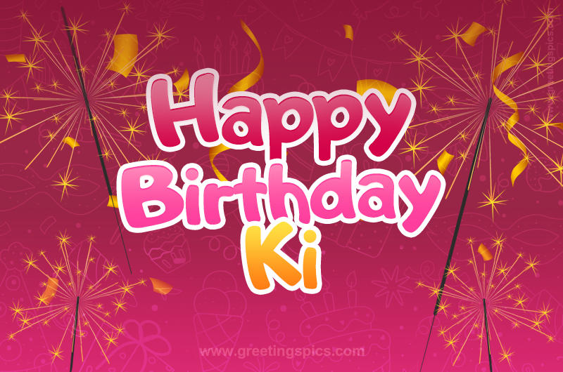 Happy Birthday Ki Image with sparklers