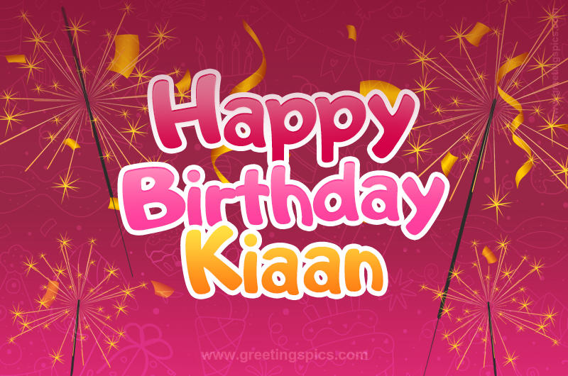 Happy Birthday Kiaan Image with sparklers