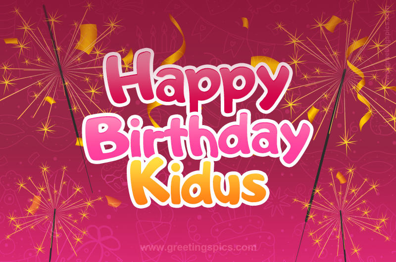 Happy Birthday Kidus Image with sparklers