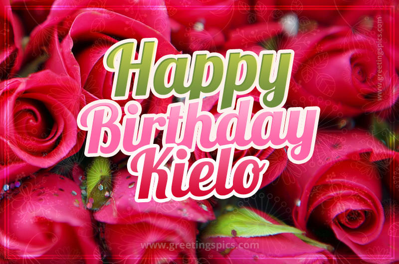 Happy Birthday Kielo beautiful Image with red roses