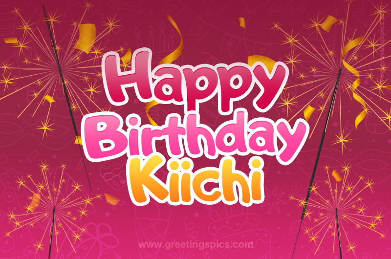 Happy Birthday Kiichi Image with sparklers