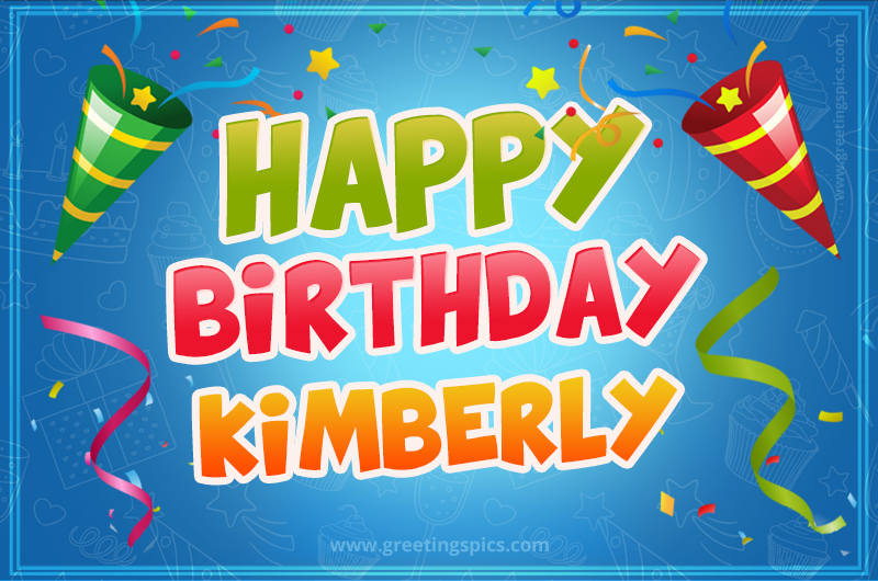 Happy Birthday Kimberly picture with confetti and party poppers