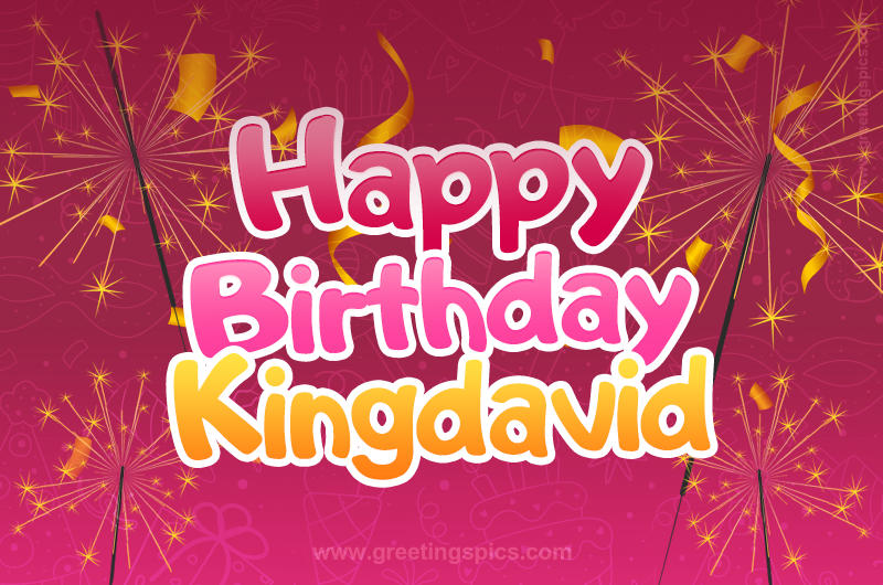 Happy Birthday Kingdavid Image with sparklers