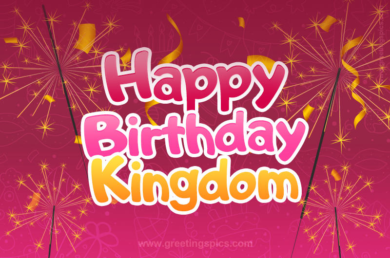 Happy Birthday Kingdom Image with sparklers