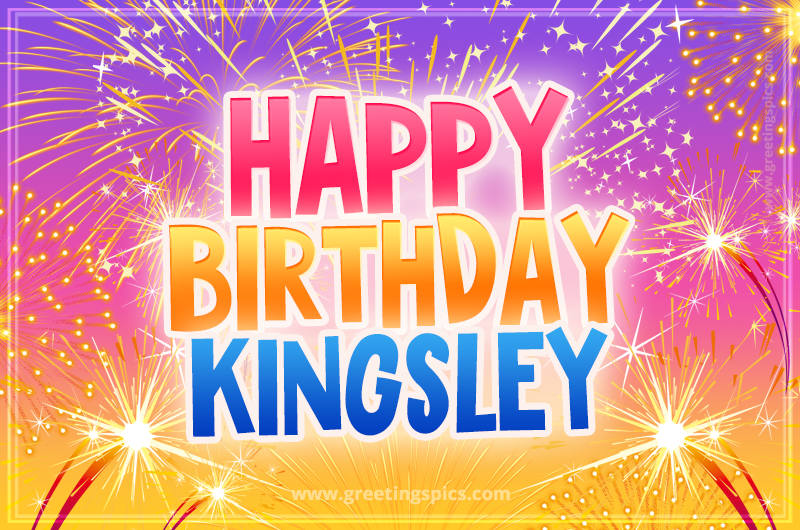 Happy Birthday Kingsley Picture with fireworks