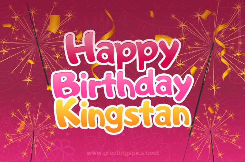 Happy Birthday Kingstan Image with sparklers