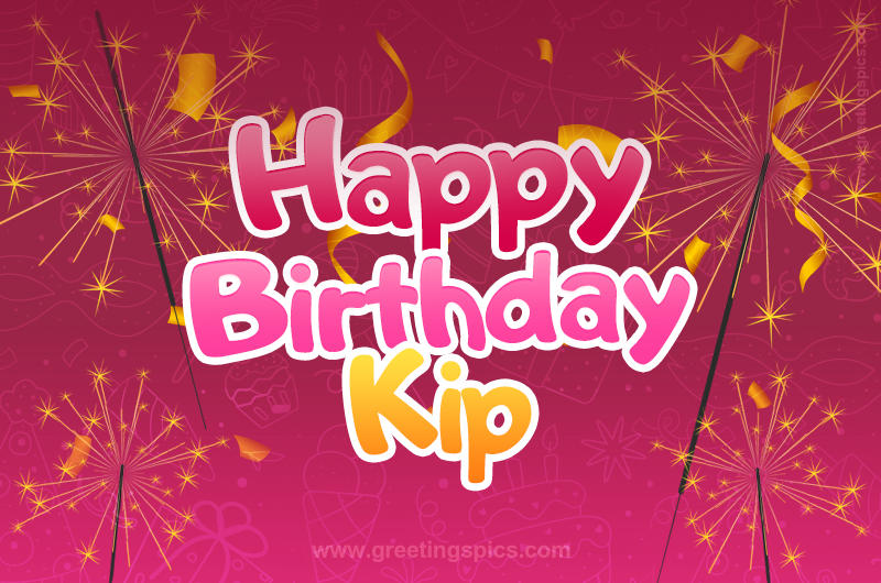 Happy Birthday Kip Image with sparklers