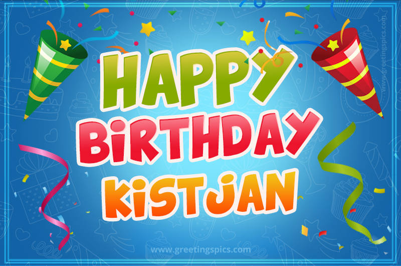 Happy Birthday Kistjan picture with confetti and party poppers