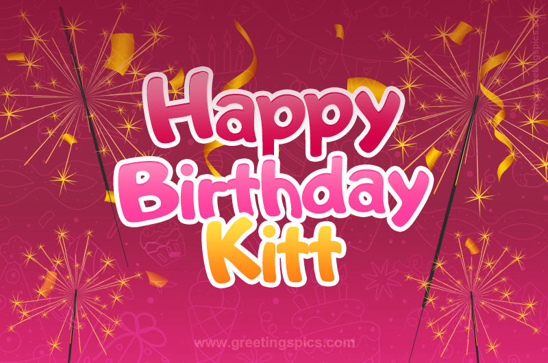 Happy Birthday Kitt Image with sparklers