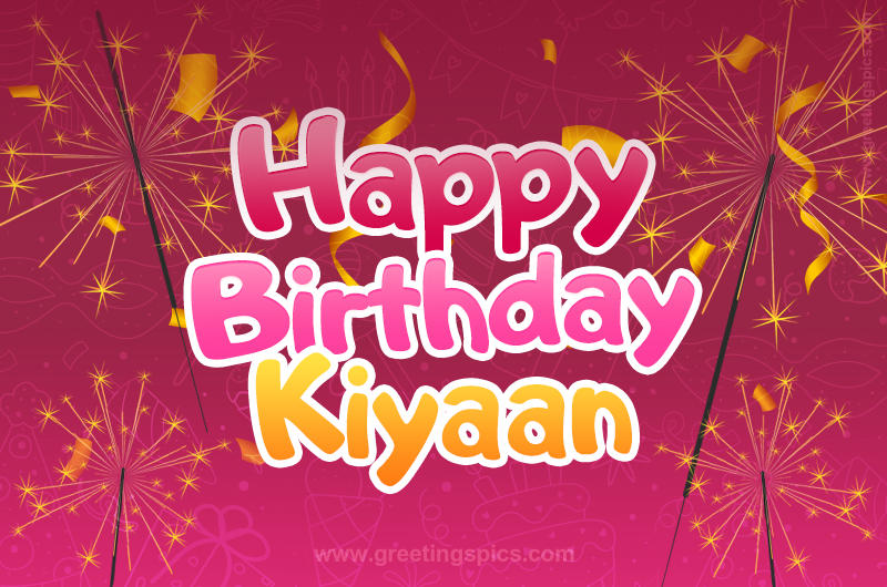 Happy Birthday Kiyaan Image with sparklers