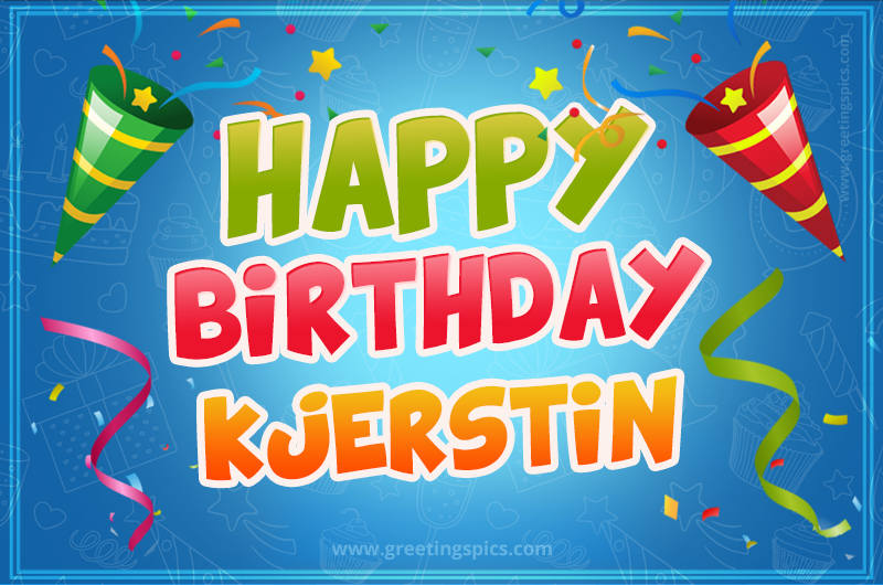 Happy Birthday Kjerstin picture with confetti and party poppers