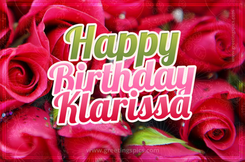 Happy Birthday Klarissa beautiful Image with red roses