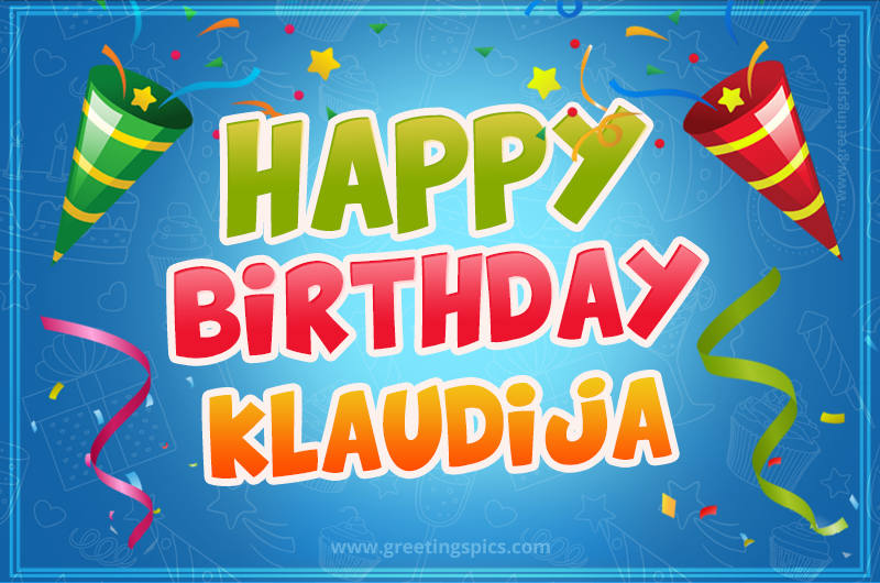 Happy Birthday Klaudija picture with confetti and party poppers