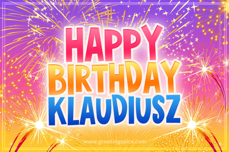 Happy Birthday Klaudiusz Picture with fireworks