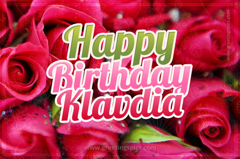 Happy Birthday Klavdia beautiful Image with red roses