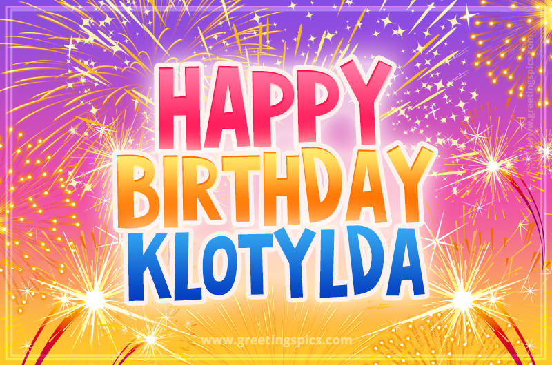 Happy Birthday Klotylda Picture with fireworks