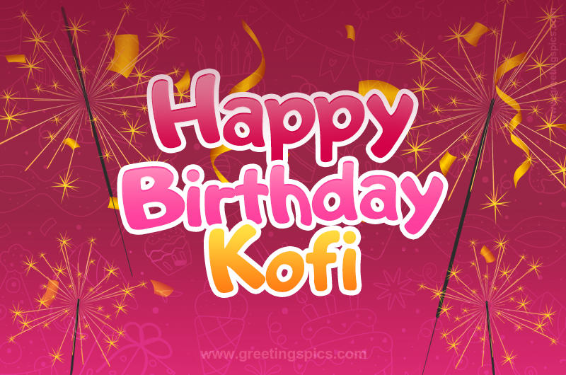 Happy Birthday Kofi Image with sparklers