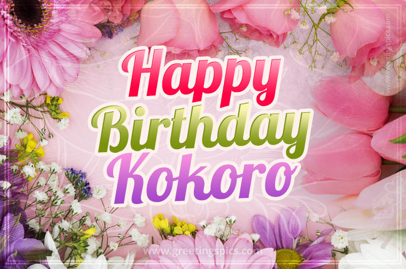 Happy Birthday Kokoro Picture with beautiful flowers