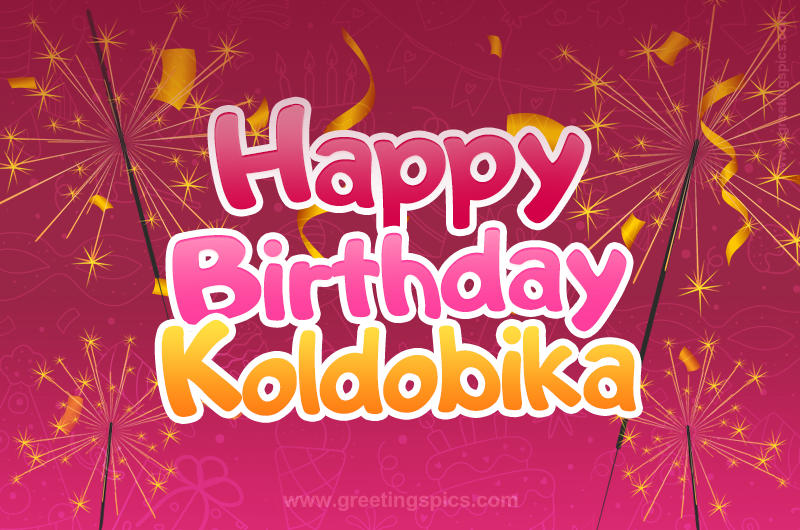 Happy Birthday Koldobika Image with sparklers