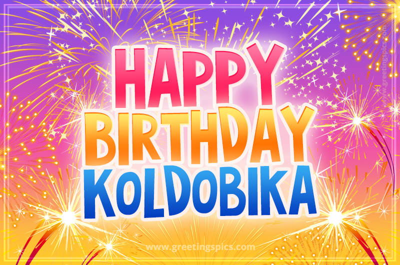 Happy Birthday Koldobika Picture with fireworks