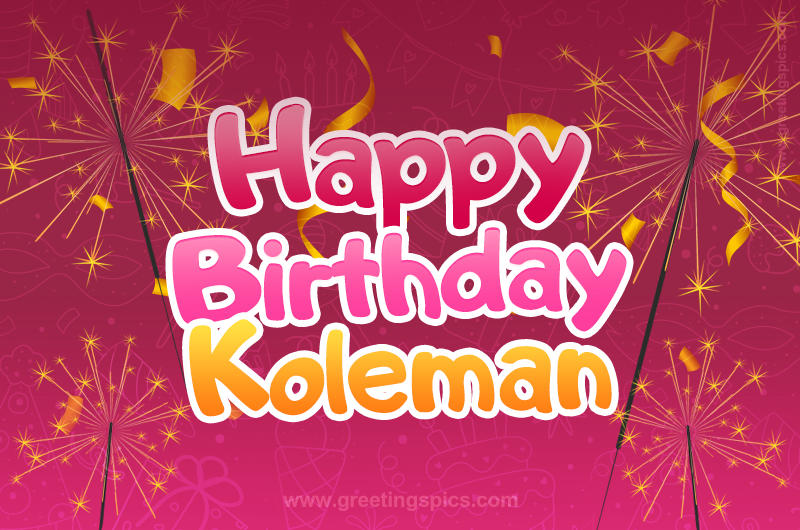 Happy Birthday Koleman Image with sparklers