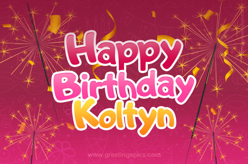 Happy Birthday Koltyn Image with sparklers