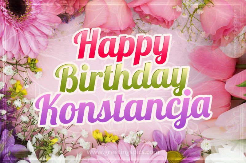 Happy Birthday Konstancja Picture with beautiful flowers