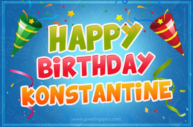 Happy Birthday Konstantine picture with confetti and party poppers