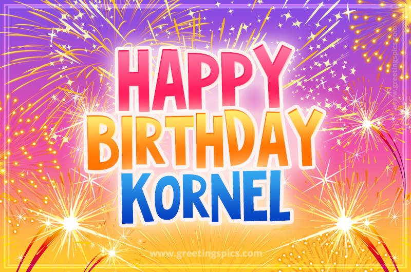 Happy Birthday Kornel Picture with fireworks