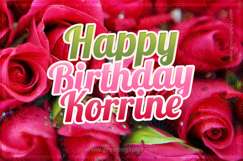 Happy Birthday Korrine beautiful Image with red roses