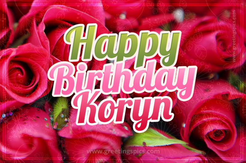 Happy Birthday Koryn beautiful Image with red roses