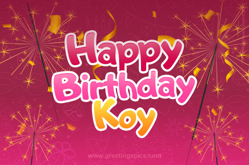 Happy Birthday Koy Image with sparklers