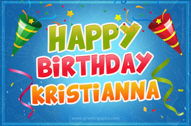 Happy Birthday Kristianna picture with confetti and party poppers