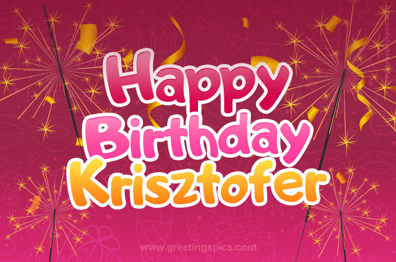 Happy Birthday Krisztofer Image with sparklers