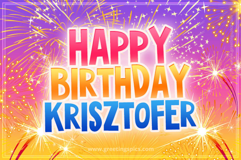 Happy Birthday Krisztofer Picture with fireworks