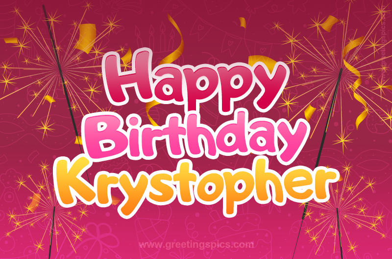 Happy Birthday Krystopher Image with sparklers